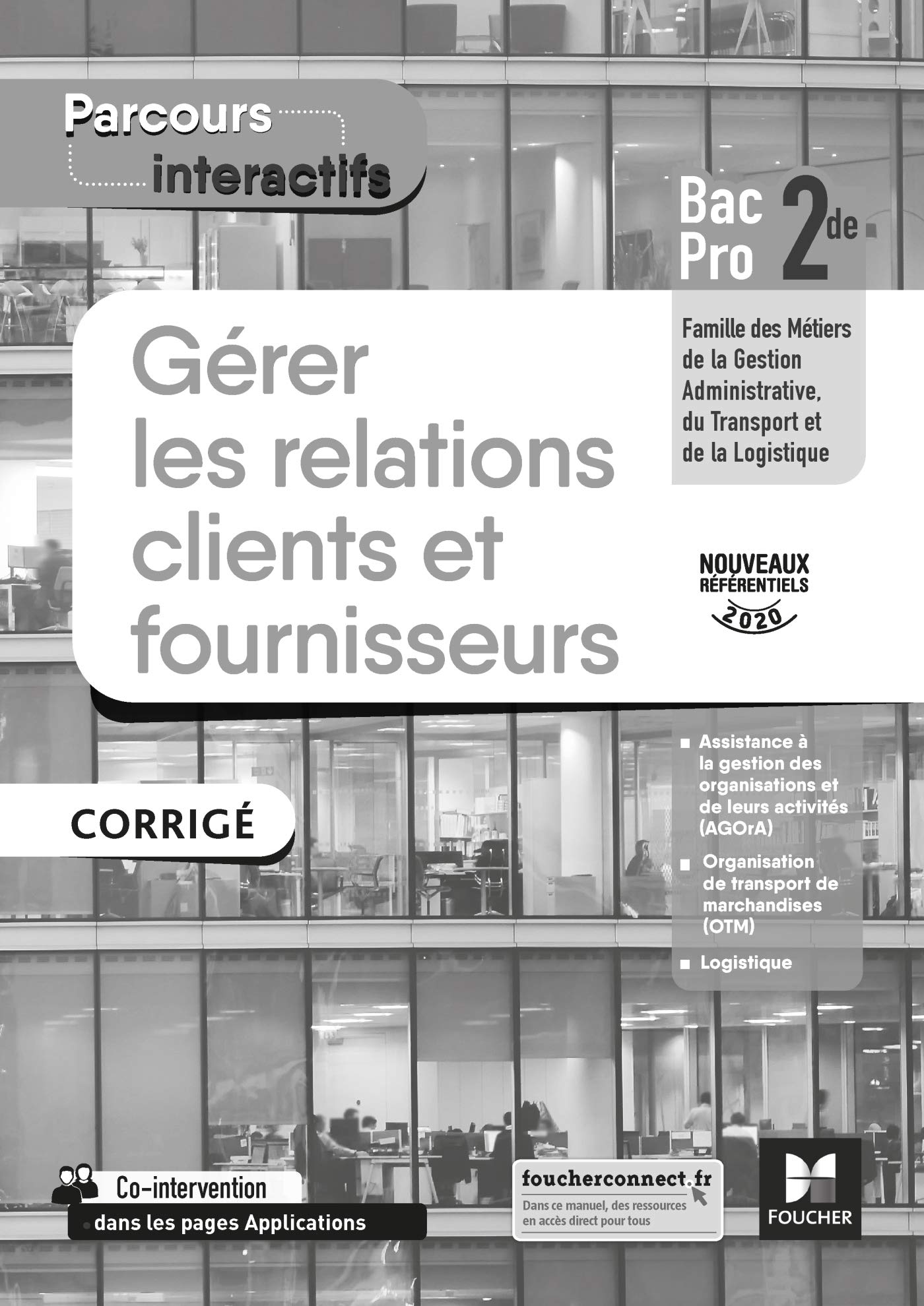 Parcours interactifs - GERER LES RELATIONS CLIENTS FOURNISSEURS 2de Bac Pro GATL CORRIGE: 2de Bac Pro GATL book