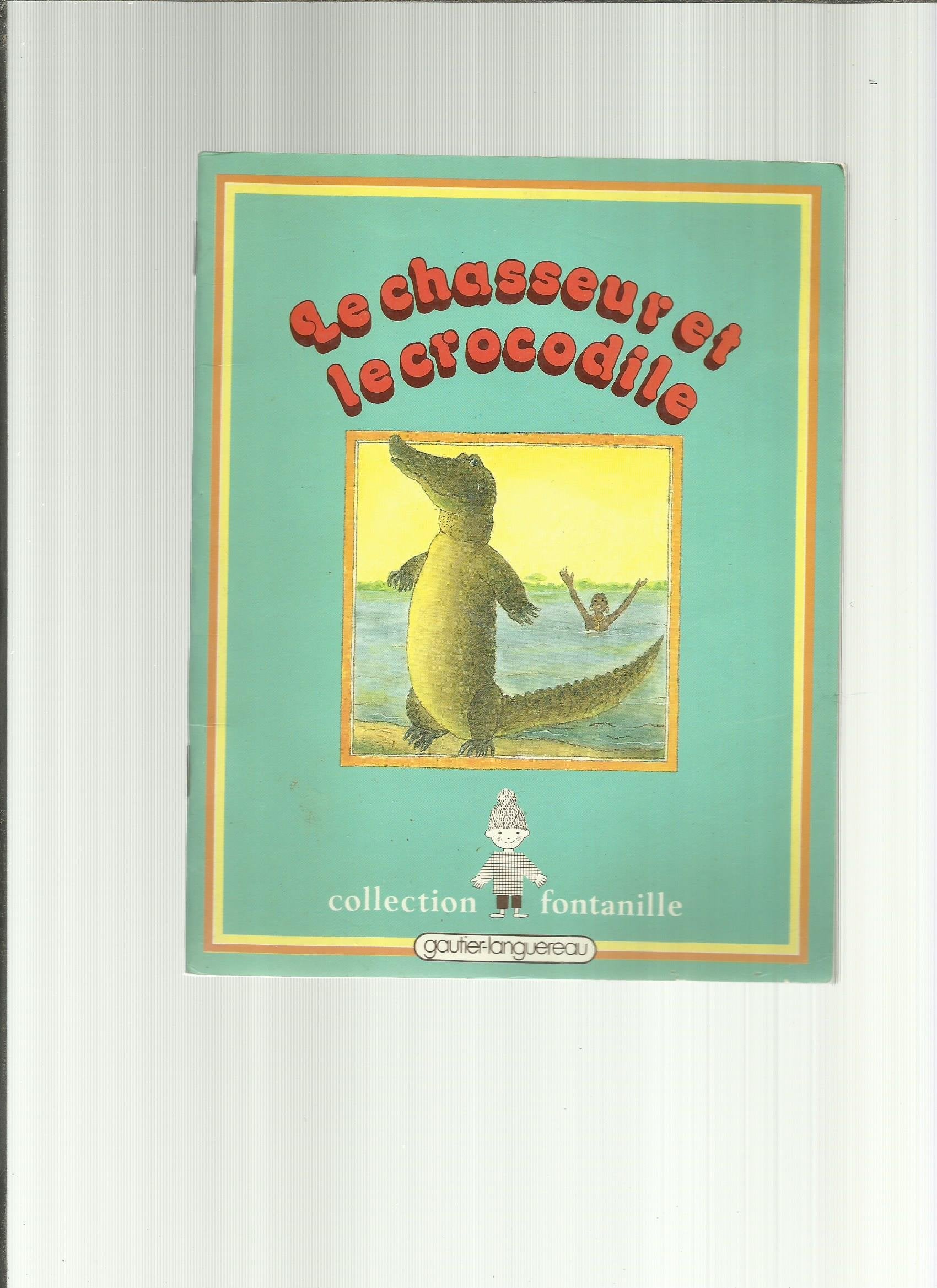 Le chasseur et le crocodile : conte africain (Fontanille) Books