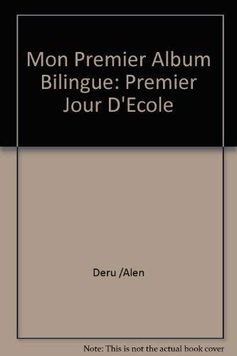 Mon Premier Album Bilingue: Premier Jour D'Ecole book