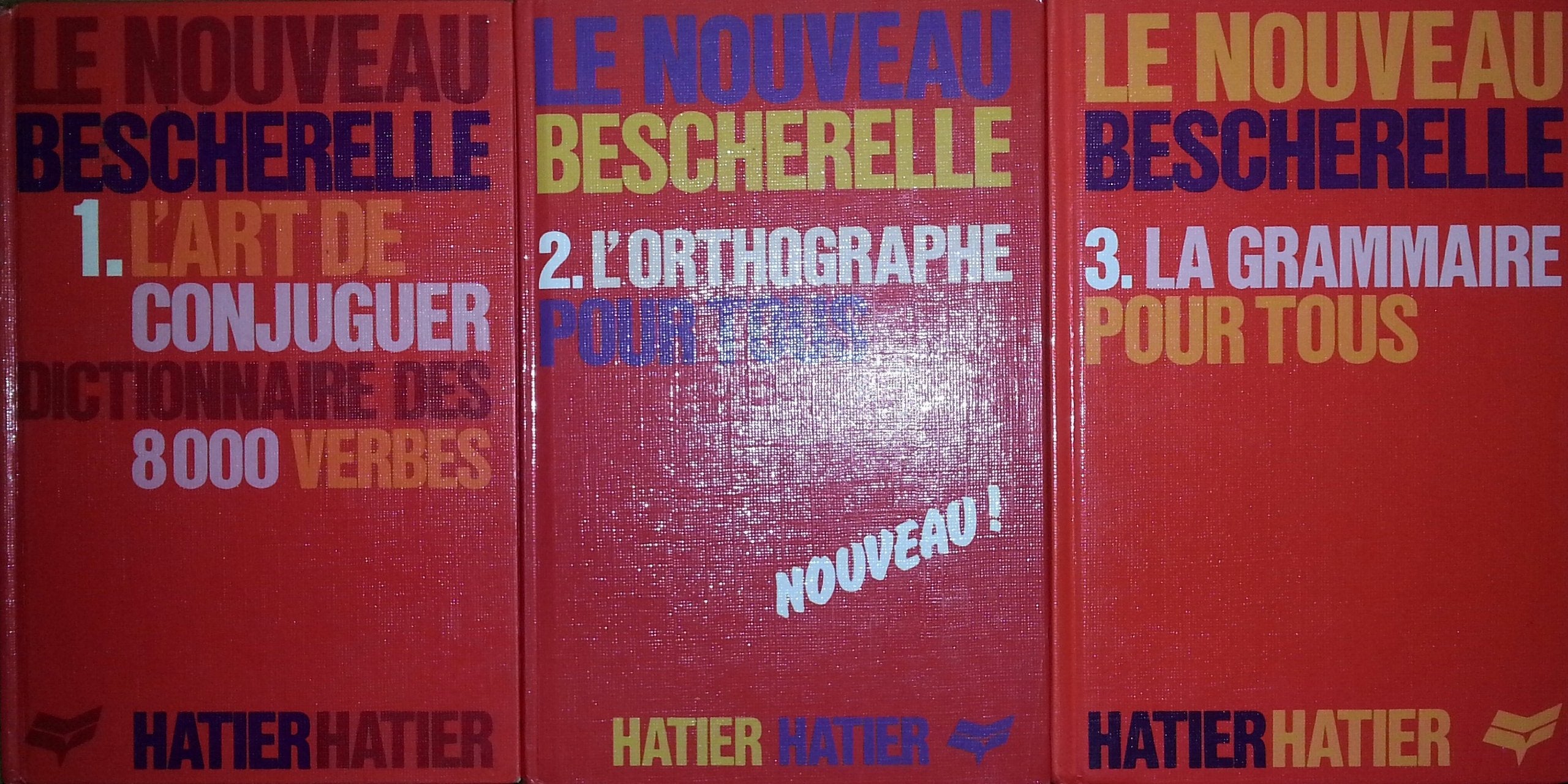 Le nouveau Bescherelle. 3 Volumes: 1. L'art de conjuguer, dictionnaire des 8000 verbes - 2. L'Orthographe pour tous - 3. La Grammaire pour tous book