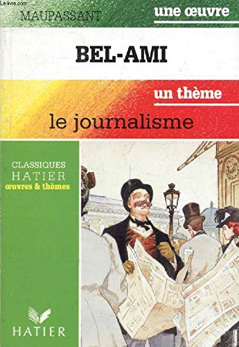 Bel-Ami. Le Journalisme, Guy De Maupassant Books