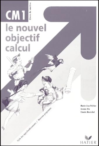 Le Nouvel Objectif Calcul Cm1. Livre Du Maitre book