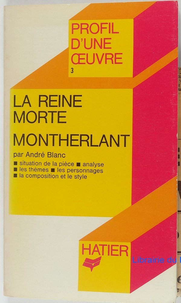 Profil d'Une Oeuvre: Montherlant: La Reine Morte Learning & Reference