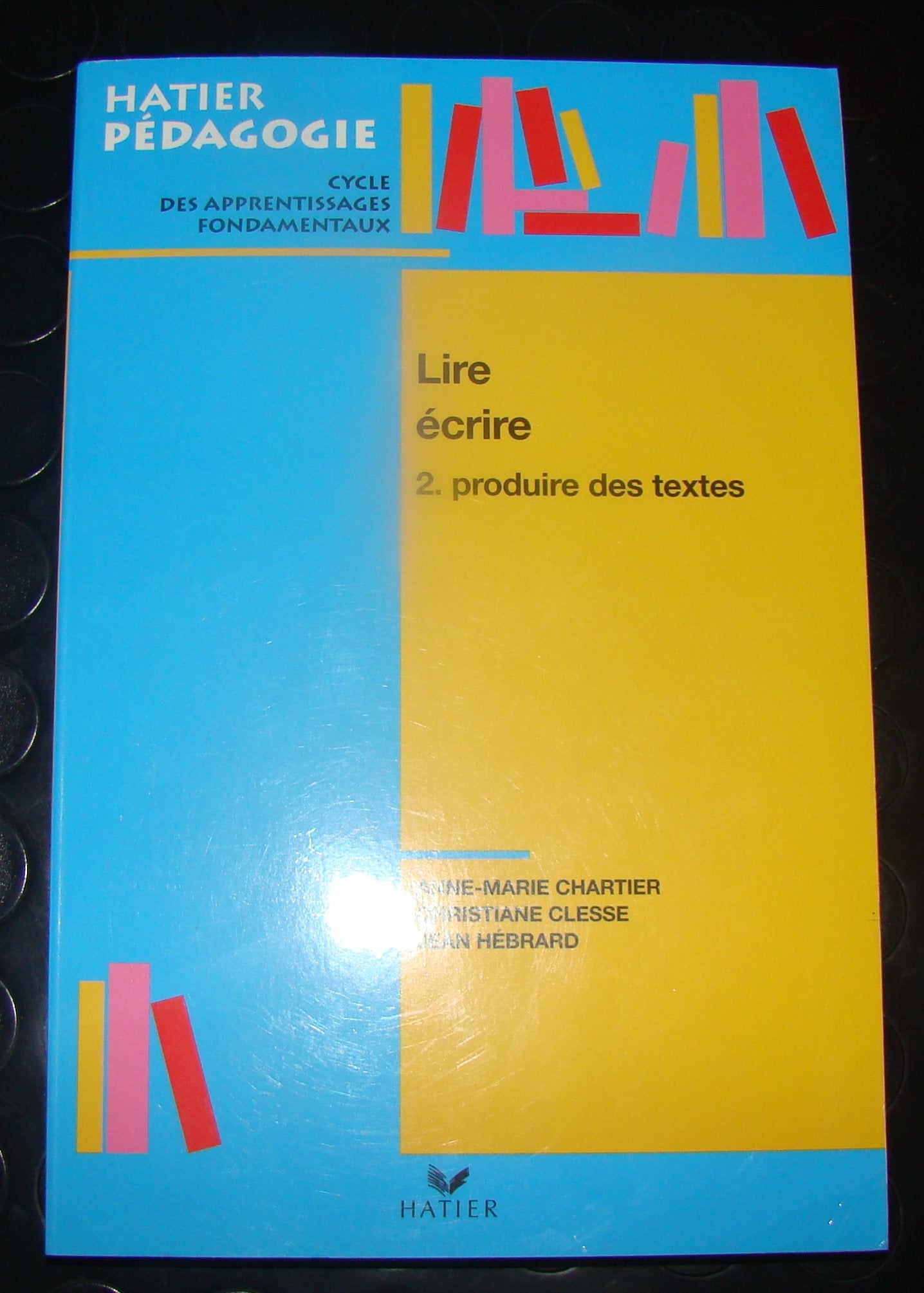 Lire, écrire, tome 2 : Produire des textes book