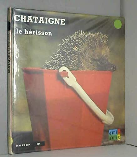Châtaigne le hérisson. Photographié par Colyann et J.-C. Horvat book