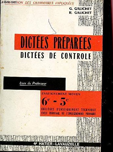 DICTEES PREPAREES - DICTEES DE CONTROLE / LIVRE DU PROFESSEUR / ENSEIGNEMENT MOYEN - 6è - 5è - COLLEGES D'ENSEIGNEMENT TECHNIQUE - CYCLE TERMINALE DE L'ENSEIGNEMENT PRIMAIRE. Books