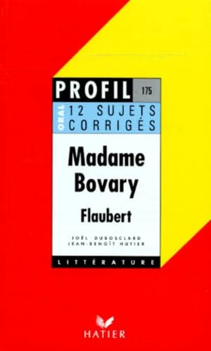 Profil littérature, profil d'une oeuvre : Flaubert : Madame Bovary (12 sujets corrigés) book