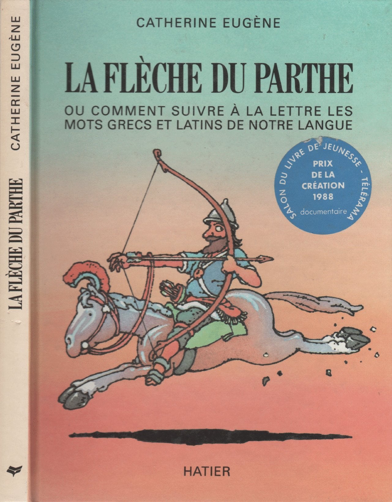La fleche du parthe : les mots grecs et latins de notre langue 122997 (Hlg.V.Abandon) Books