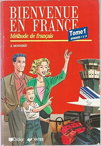 Bienvenue En France - Level 1: Tome 1: Episodes 1-13 Learning & Reference