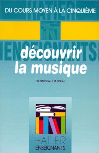 Decouvrir La Musique. Du Cours Moyen A La 5eme Books