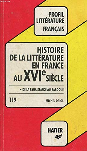 Profil d'Une Oeuvre: Histoire De La Litterature En France Au Xvie Siecle Learning & Reference