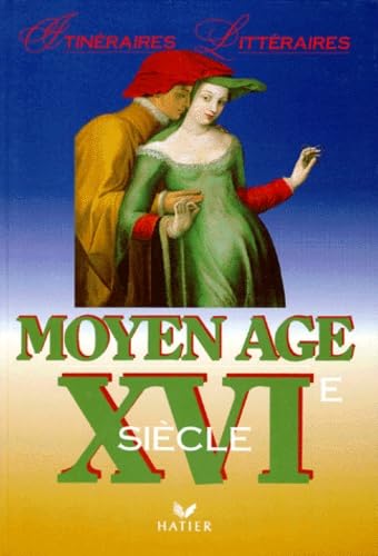 Itineraires litteraires. Moyen-age et XVI siecle. Per i Licei e gli Ist. Magistrali Non-fiction