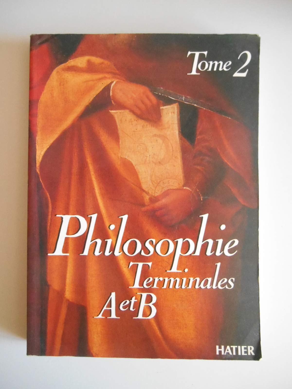 Philosophie Tome 2: Philosophie, terminales A et B Books