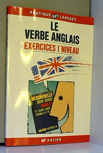 Le Verbe anglais: Exercices 1er niveau book