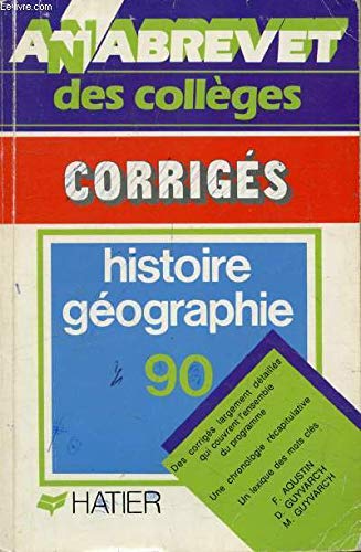 Annabrevet 1990, Brevet des collèges, corrigés des épreuves d'Histoire Géographie de juin 1989 book
