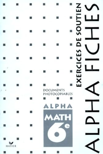 Mathematiques 6eme Alpha Fiches. Exercices De Soutien, Documents Photocopiables book