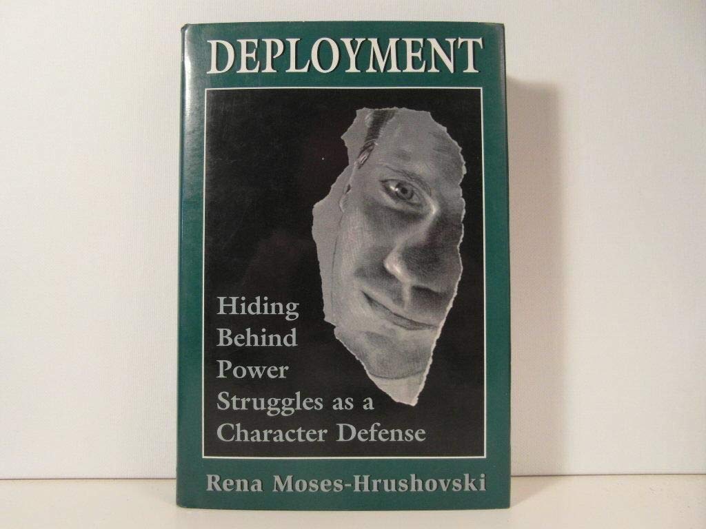 Deployment: Hiding Behind Power Struggles As a Character Defense (Psychoanalytic Therapy) Medicine