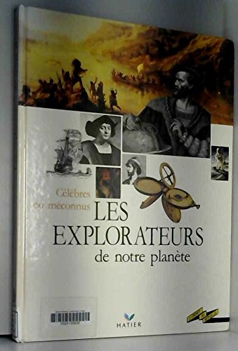 Les Explorateurs De Notre Planete. Celebres Ou Meconnus book