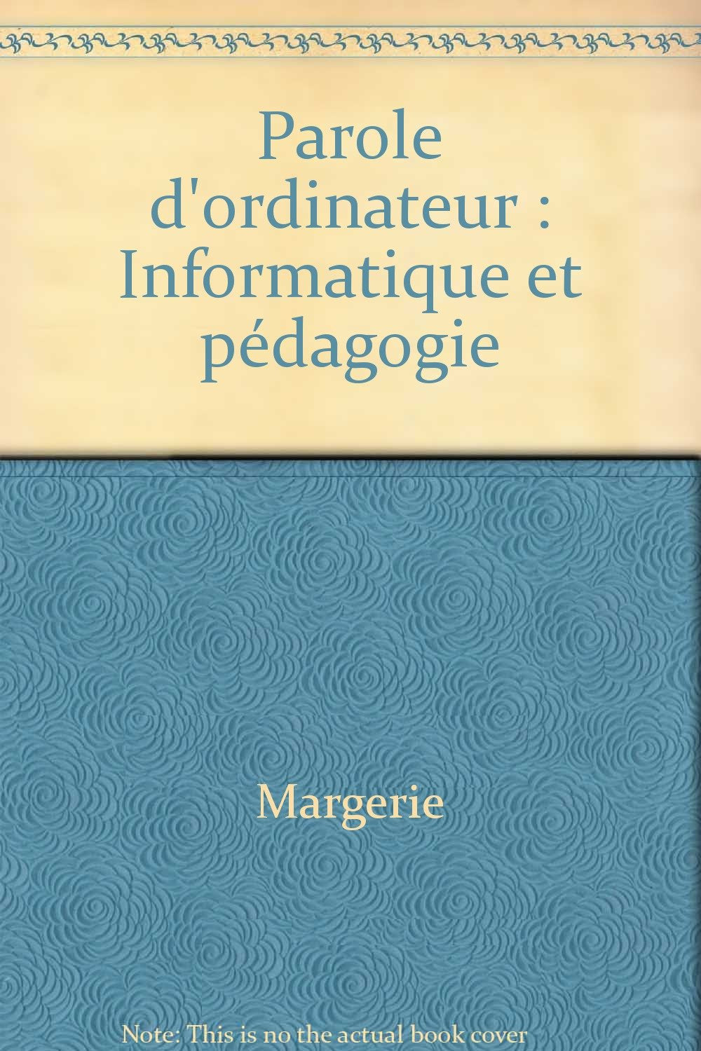 Parole d'ordinateur : informatique et pédagogie Books