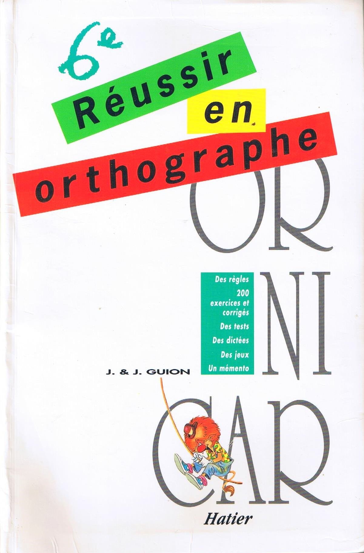 Comment réussir en orthographe 6e 060697 (Ornicar) Books