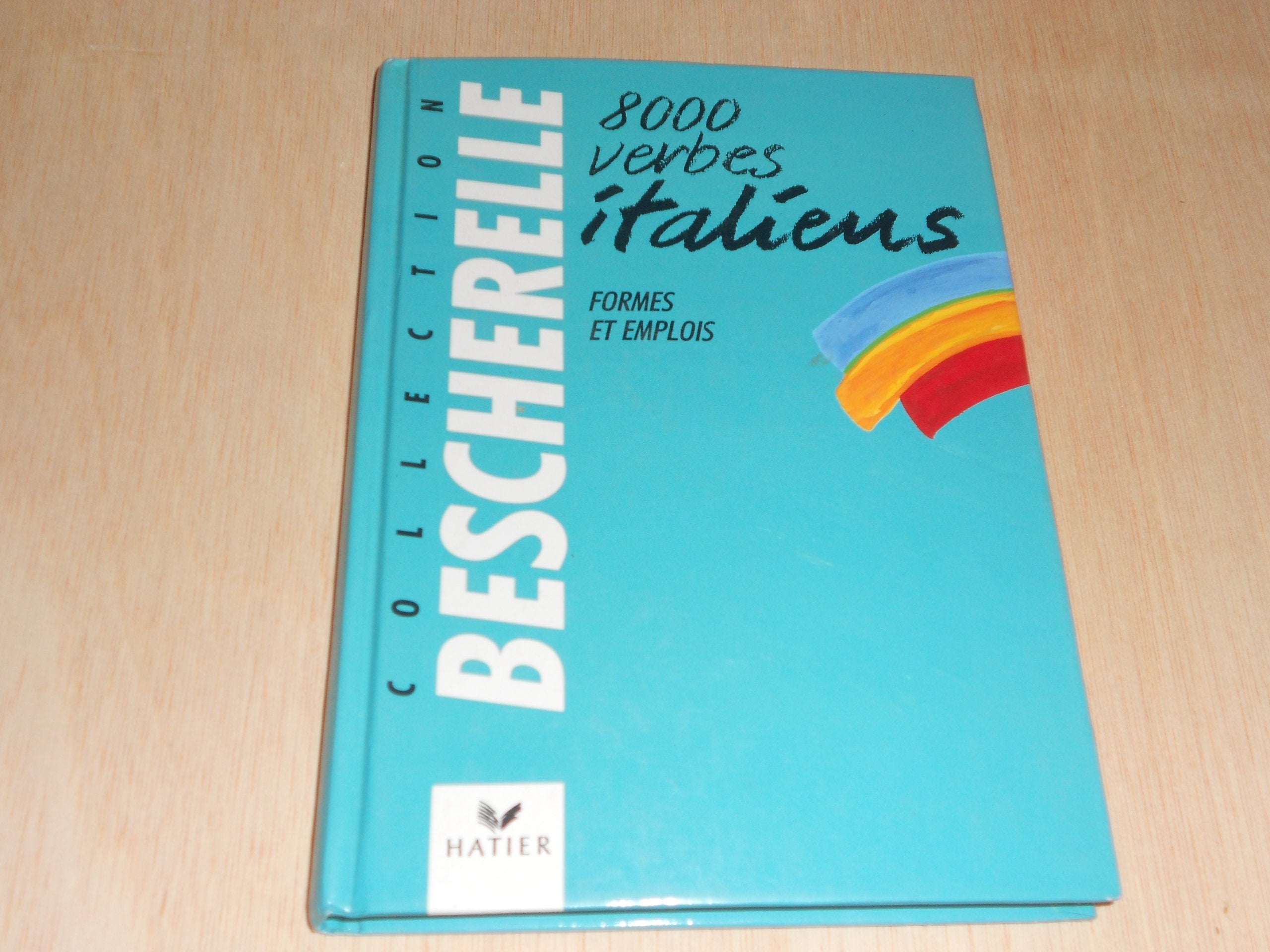 8000 verbes italiens: Formes et emplois Books