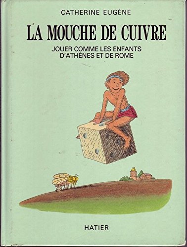 La Mouche De Cuivre. Jouer Comme Les Enfants D'Athenes Et De Rome book
