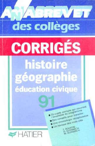 Annabrevet 1991, Brevet des collèges Histoire Géographie Education Civique, corrigés, numéro 5 book