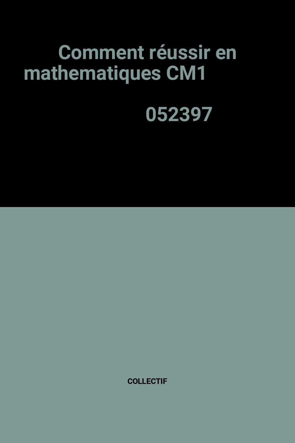 Comment réussir en mathematiques CM1 052397 book