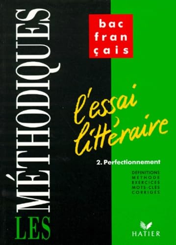 Francais 1ere L'Essai Litteraire. Tome 2, Perfectionnement, Definitions, Methode, Exercices, Mots-Cles, Corriges Books