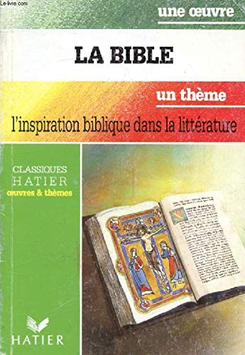 La Bible: [extraits , une oeuvre..., Marguerite Yourcenar, Dino Buzzati, Victor Hugo, Jules Supervielle, un thème Books