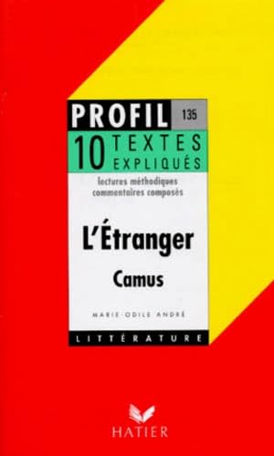 L'étranger. Profil d'une oeuvre 135. 10 textes expliqués Contemporary literature