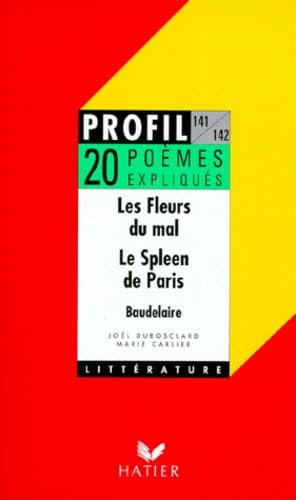 Profil D'une Oeuvre: Baudelaire: 20 Poemes Expliqués (Les Fleurs du mal / Le Spleen de Paris) Learning & Reference