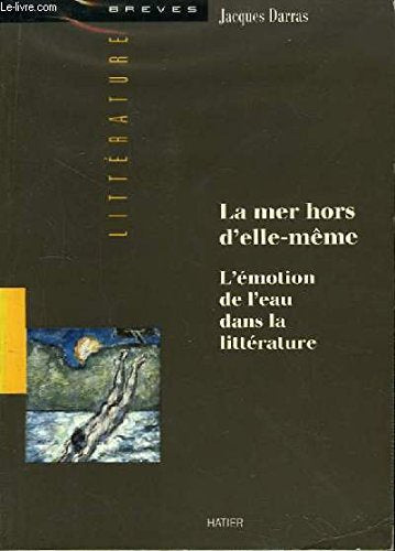 La Mer Hors D'Elle-Meme. L'Emotion De L'Eau Dans La Litterature book