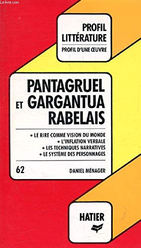 Pantagruel Et "gargantua", Rabelais: Analyse Critique (Profil d'Une Oeuvre) Learning & Reference