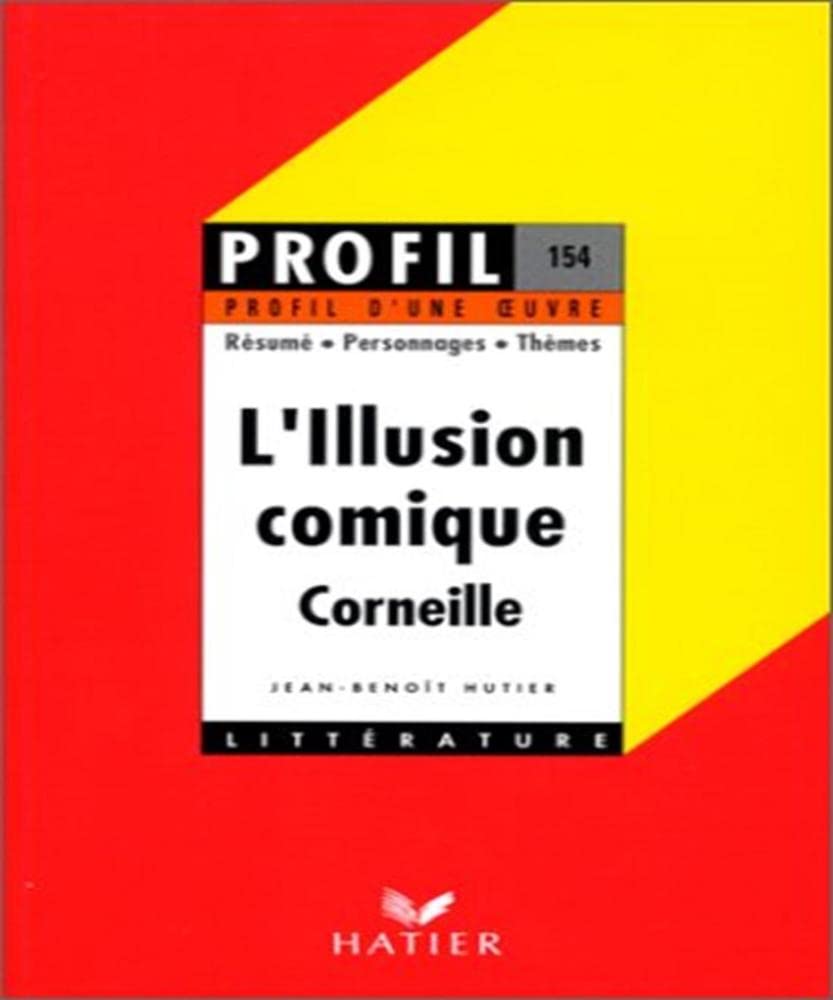 "L'illusion comique" (1635-1636), Corneille: Résumé, personnages, thèmes Books