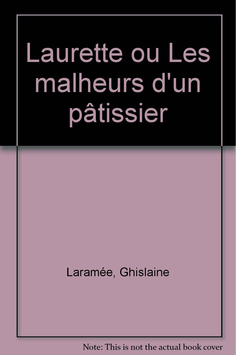 Laurette ou Les malheurs d'un pâtissier book