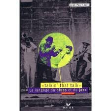 Talkin' that talk : le langage du blues et du jazz book
