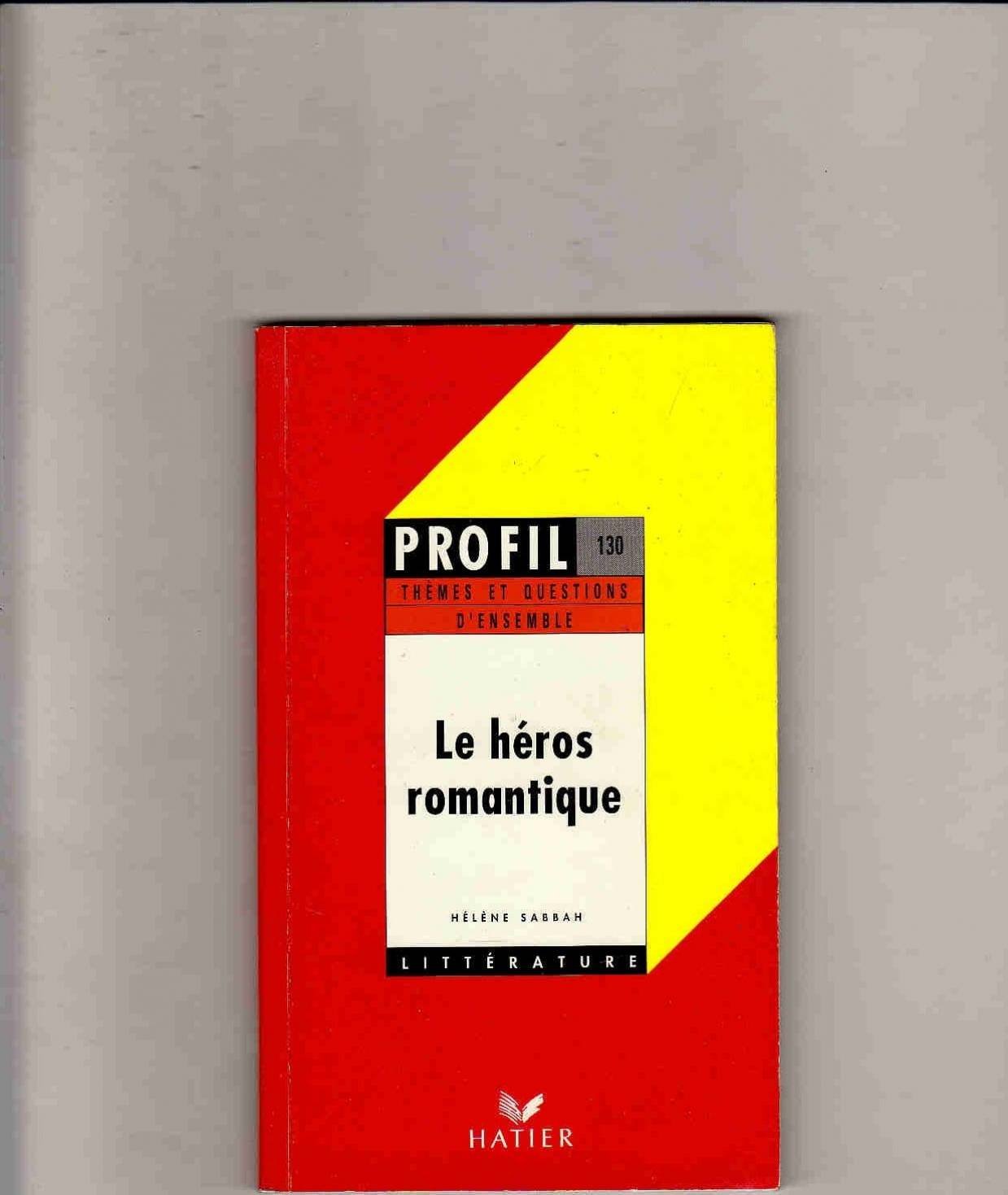 Le héros romantique: Thèmes et questions d'ensemble book