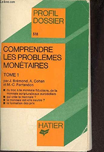 Comprendre les problèmes monétaires. Vol. 1 book