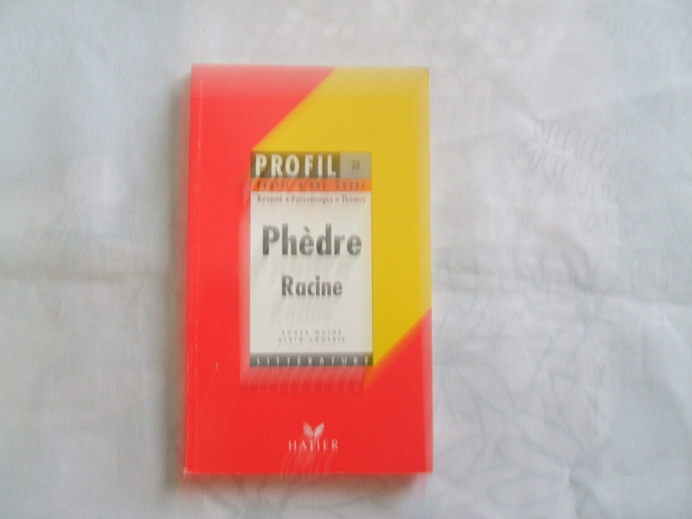 Phedre-Profil-Hatier: Résumé, personnages, thèmes Drama