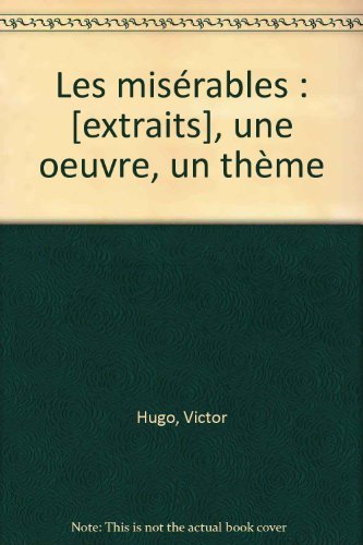 "Les Misérables" de Victor Hugo : Hors-la-loi et pauvres gens, guide du professeur book