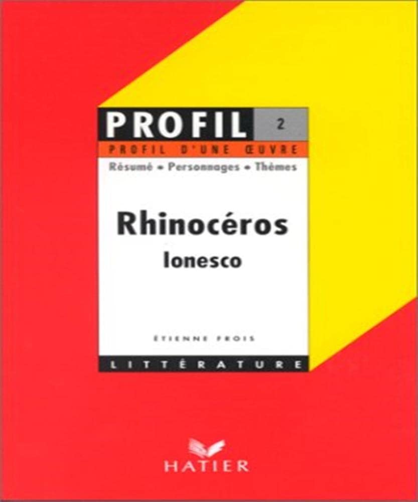 Profil d'Une Oeuvre: Ionesco: Rhinoceros Learning & Reference