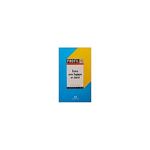 Ecrire Avec Logique Et Clarte: 50 exercices Media & Communication