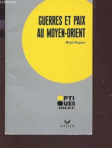 Guerres et paix au Moyen-Orient book