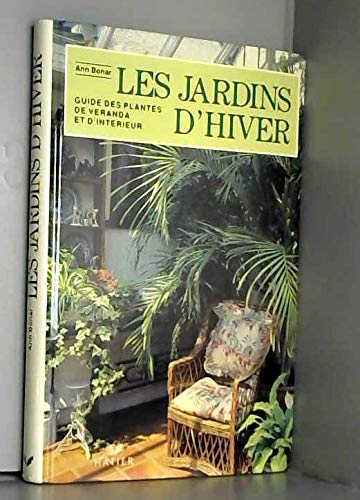Les Jardins d'hiver : guide des plantes de véranda et d'intérieur Books