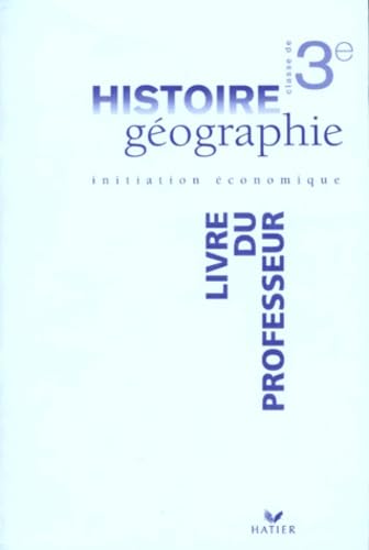 Histoire Geographie 3eme Initiation Economique. Livre Du Professeur book