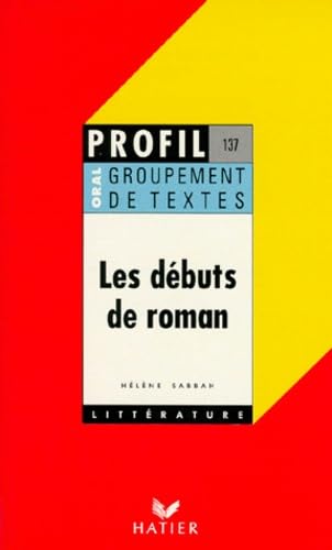 Les Debuts De Roman. Groupement De Textes, Lesage, Diderot, Stendhal, Flaubert, Zola, Maupassant, Malraux, Camus, Butor, Oral De Francais Books
