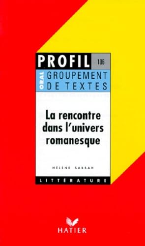 La rencontre dans l'univers romanesque, groupement de textes, oral de français book