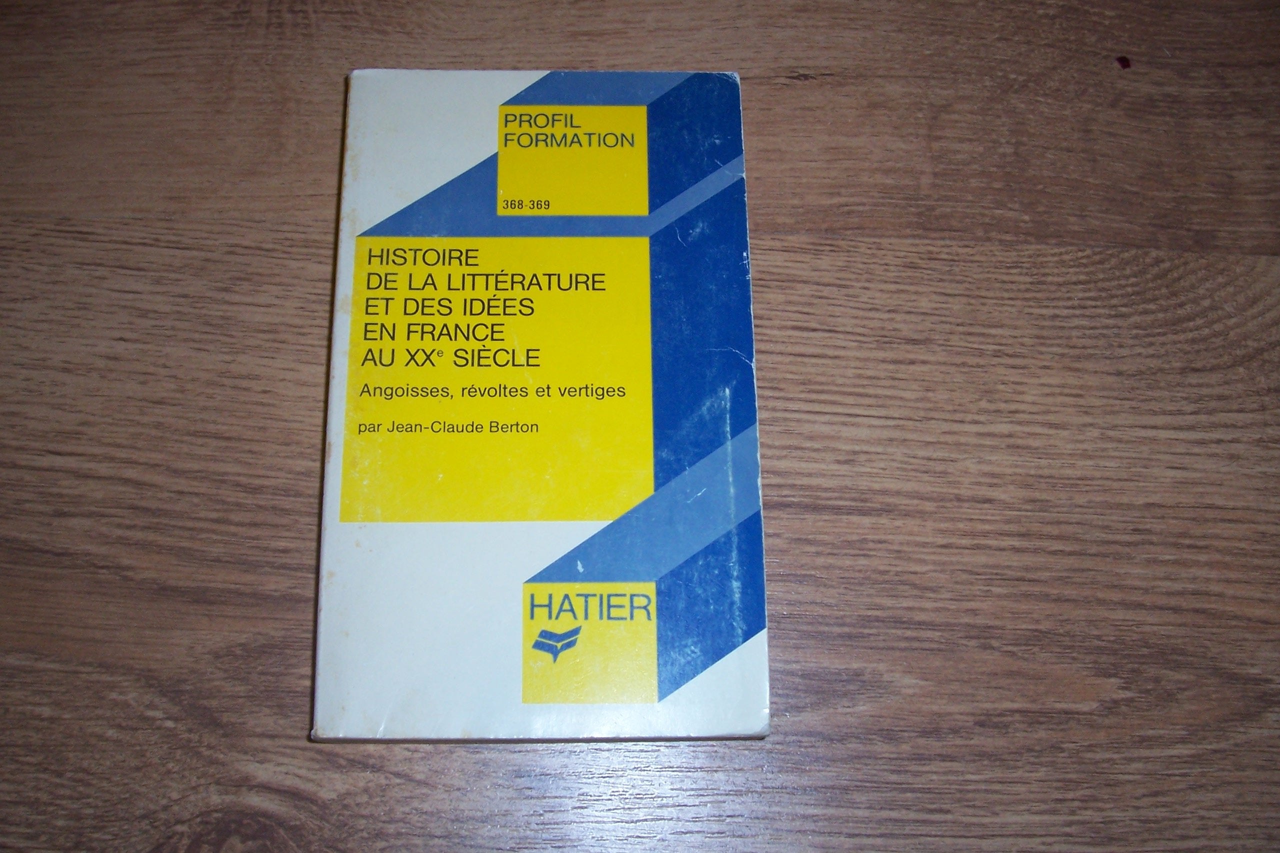Profil d'Une Oeuvre: Histoire De La Litterature Et DES Idees En France Au Xxe Siecle: XXe siècle Learning & Reference