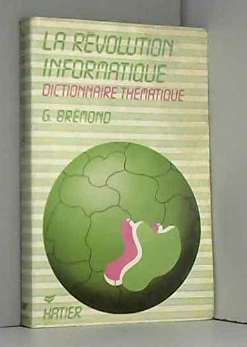 La révolution informatique - Dictionnaire thématique - Données économiques et techniques, enjeux politiques et sociaux Books